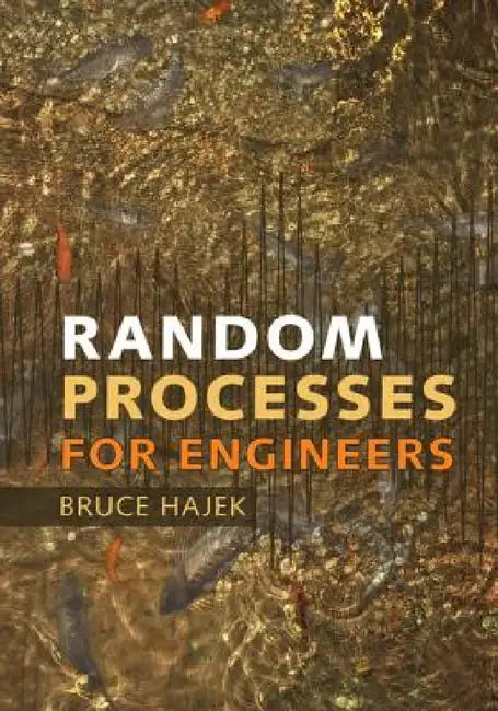 Random Processes for Engineers by Bruce Hajek