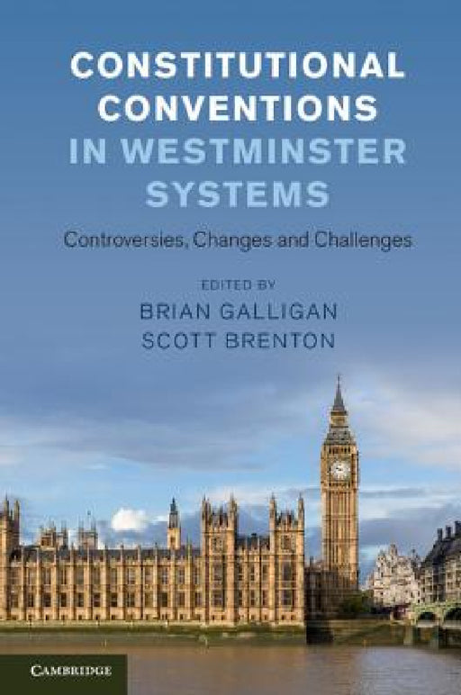 Constitutional Conventions in Westminster Systems by Brian Galligan, Scott Brenton