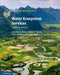 Water Ecosystem Services by Julia Martin-Ortega, Robert C. Ferrier, Iain J. Gordon