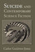 Suicide and Contemporary Science Fiction by Carlos Gutierrez-Jones