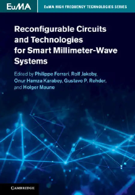 Reconfigurable Circuits and Technologies for Smart Millimeter-Wave Systems by Philippe Ferrari