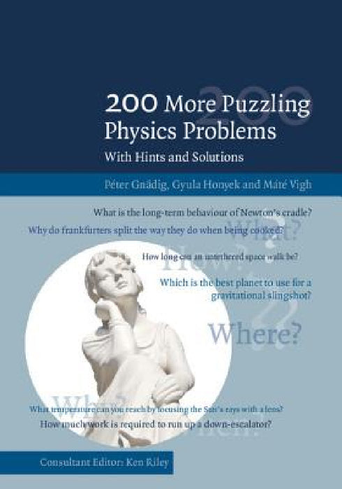 200 More Puzzling Physics Problems by Péter Gnädig, Gyula Honyek, Máté Vigh