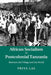 African Socialism in Postcolonial Tanzania by Priya Lal