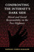 Confronting Internet's Dark Side by Raphael Cohen-Almagor