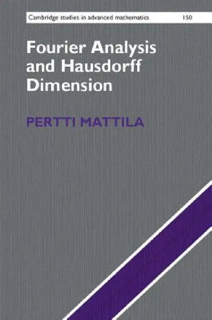 Fourier Analysis and Hausdorff Dimension by Pertti Mattila