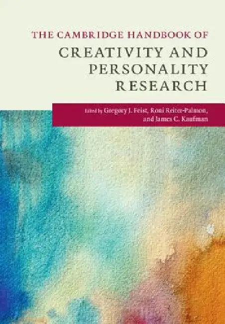 The Cambridge Handbook of Creativity and Personality Research by Gregory J. Feist, Roni Reiter-Palmon, James C. Kaufman