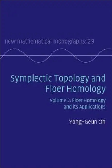 Symplectic Topology and Floer Homology by Yong-Geun Oh