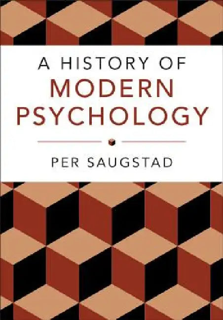A History of Modern Psychology by Per Saugstad