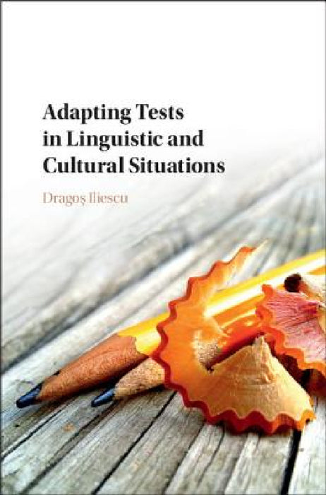 Adapting Tests in Linguistic and Cultural Situations by Dragoş Iliescu