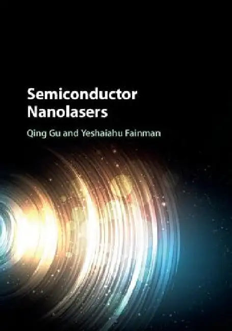Semiconductor Nanolasers by Qing Gu