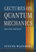 Lectures on Quantum Mechanics by Steven Weinberg