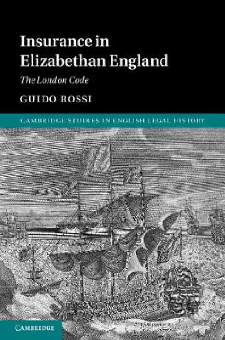 Insurance in Elizabethan England by Guido Rossi