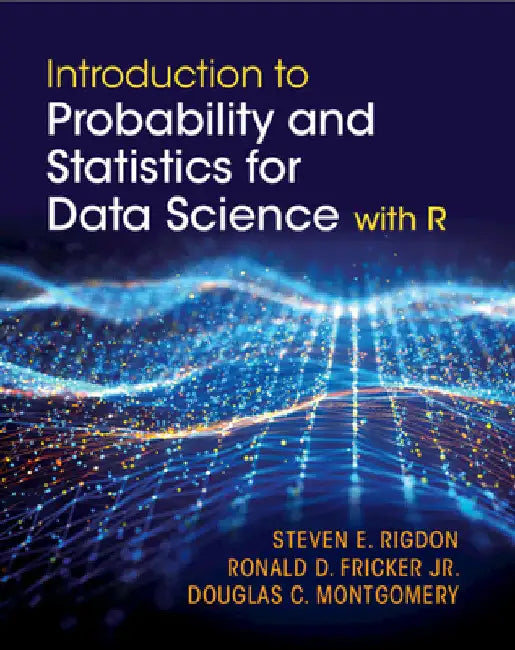 Introduction to Probability and Statistics for Data Science by Steven E. Rigdon