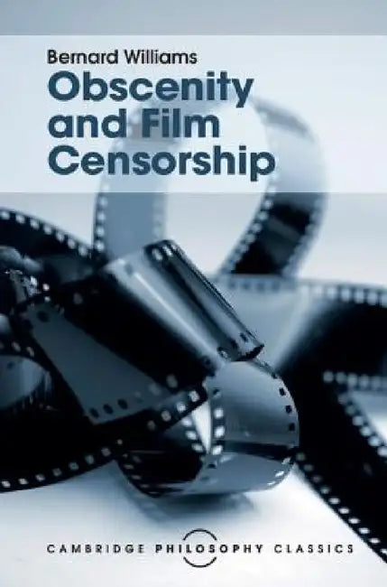 Obscenity and Film Censorship by Bernard Williams