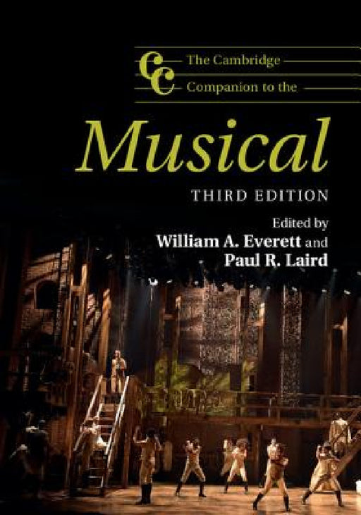 The Cambridge Companion to the Musical by William A. Everett, Paul R. Laird