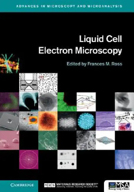 Liquid Cell Electron Microscopy by Frances M. Ross