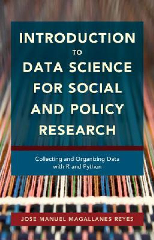 Introduction to Data Science for Social and Policy Research by Jose Manuel Magallanes Reyes