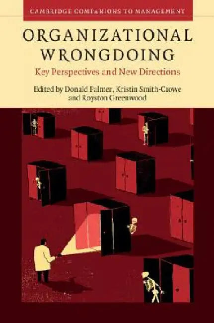 Organizational Wrongdoing: Key Perspectives and New Directions by Donald Palmer