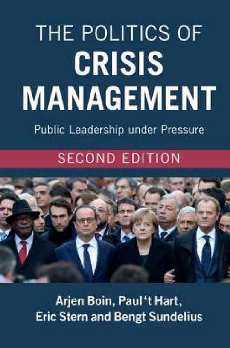 The Politics of Crisis Management by Arjen Boin, Paul 'T Hart, Eric Stern