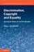 Discrimination, Copyright and Equality: Opening the E-Book for the Print-Disabled by Paul Harpur