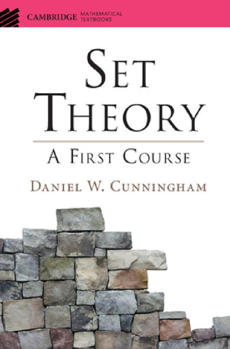 Set Theory by Daniel W. Cunningham