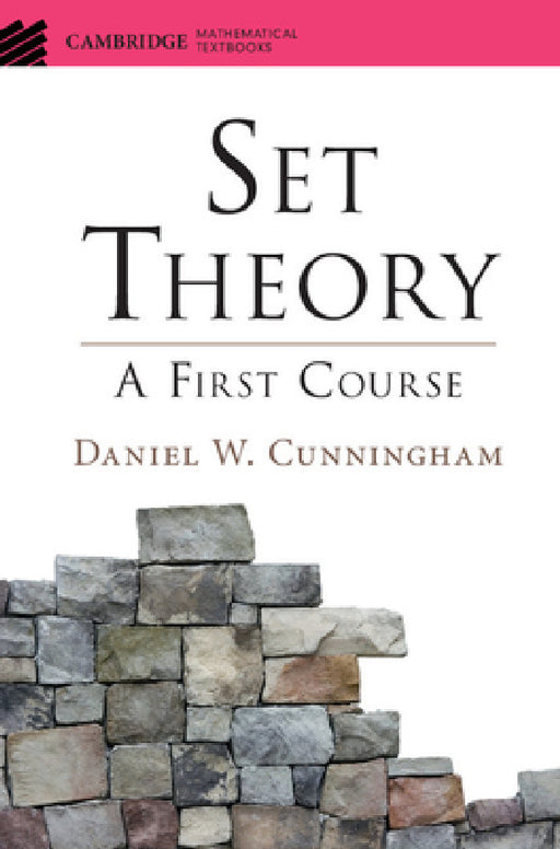 Set Theory by Daniel W. Cunningham