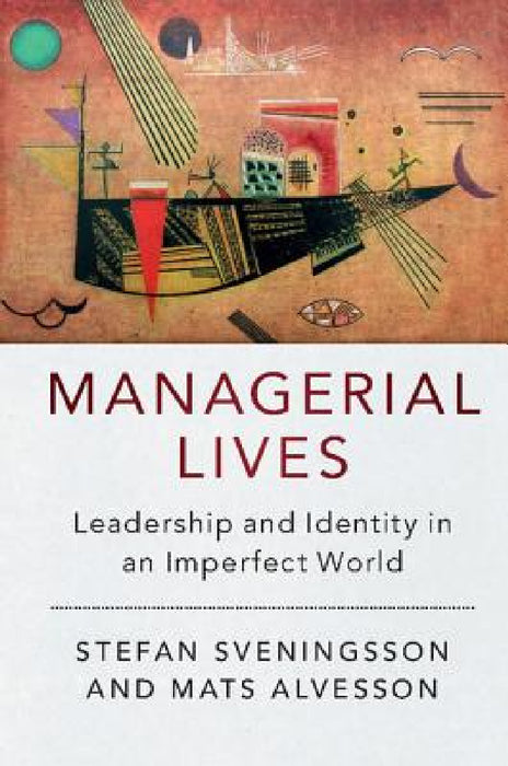 Managerial Lives by Stefan Sveningsson, Mats Alvesson
