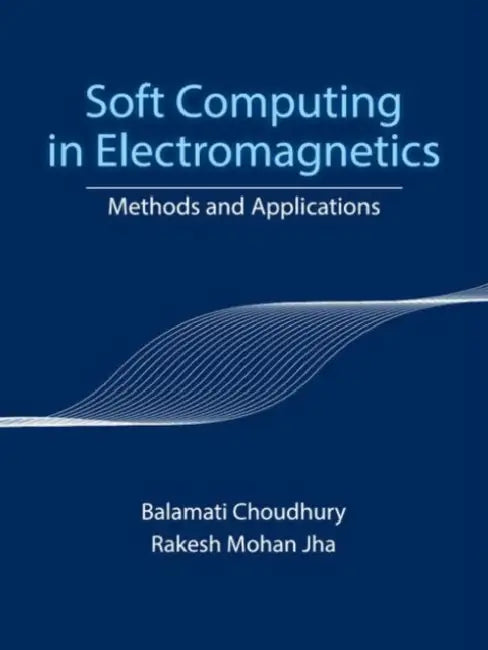 Soft Computing in Electromagnetics by Balamati Choudhury, Rakesh Mohan Jha