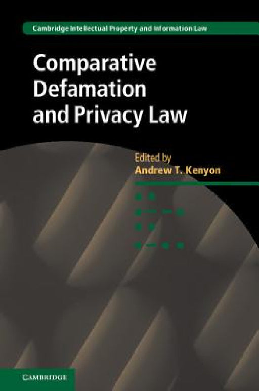 Comparative Defamation and Privacy Law by Andrew T. Kenyon