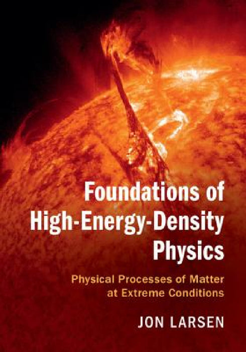 Foundations of High-Energy-Density Physics by Jon Larsen