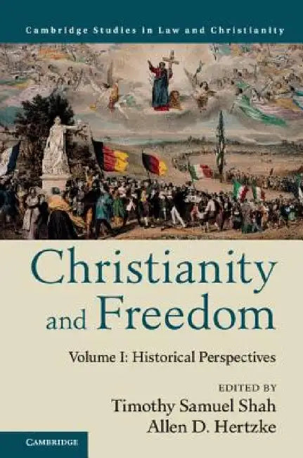 Christianity and Freedom by Timothy Samuel Shah, Allen D. Hertzke