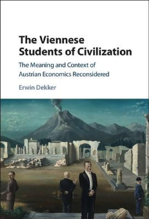 The Viennese Students of Civilization by Erwin Dekker