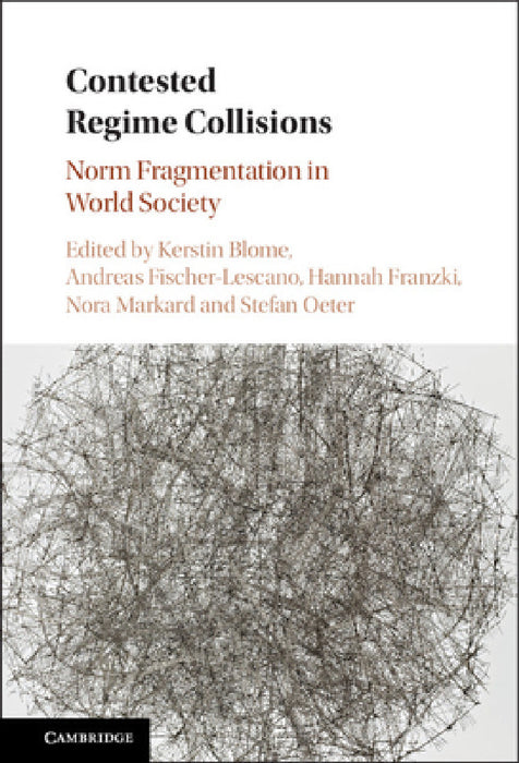 Contested Regime Collisions by Kerstin Blome, Andreas Fischer-Lescano, Hannah Franzki