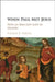 When Paul Met Jesus by Stanley E. Porter