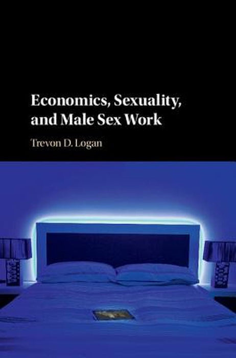 Economics Sexuality & Male S *Firm Sal by Logan Trevon D.
