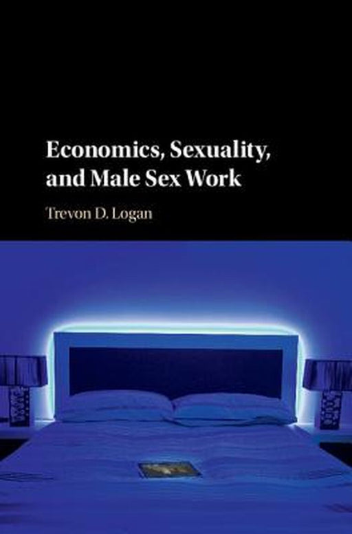Economics Sexuality & Male S *Firm Sal by Logan Trevon D.