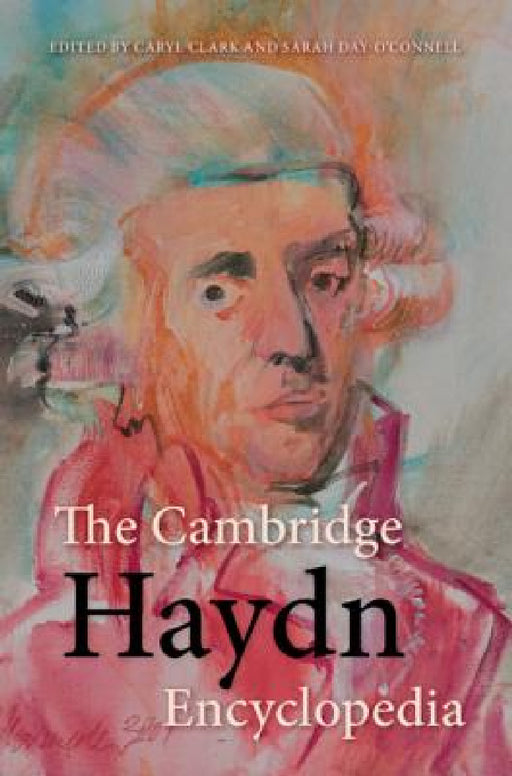 The Cambridge Haydn Encyclopedia by Caryl Clark, Sarah Day-O'Connell