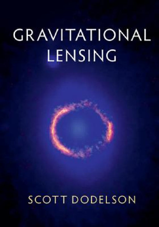 Gravitational Lensing by Scott Dodelson