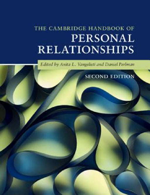 The Cambridge Handbook of Personal Relationships by Anita L. Vangelisti, Daniel Perlman