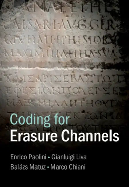 Coding for Erasure Channels by Marco Chiani, Gianluigi Liva, Enrico Paolini