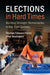 Elections in Hard Times by Thomas Edward Flores, Irfan Nooruddin