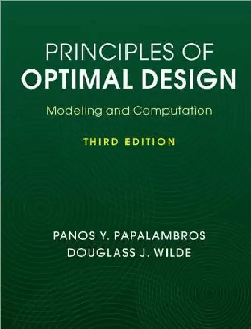 Principles of Optimal Design by Panos Y. Papalambros