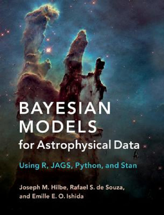 Bayesian Models for Astrophysical Data by Joseph M. Hilbe, Rafael S. de Souza, Emille E. O. Ishida
