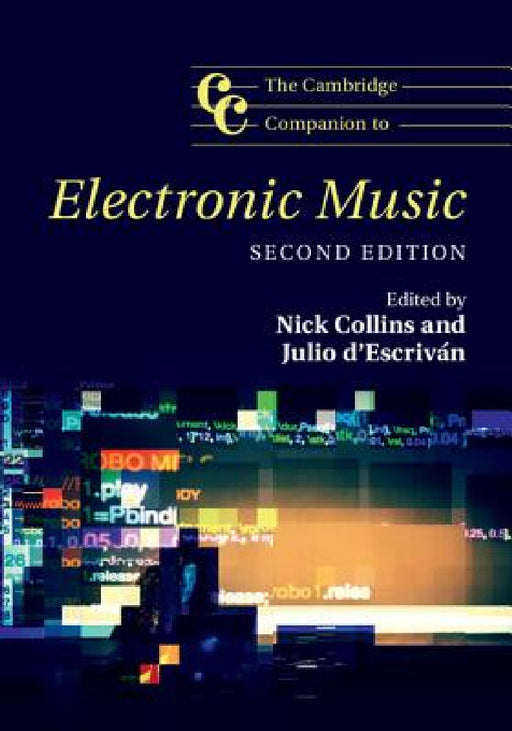The Cambridge Companion to Electronic Music by Nick Collins, Julio D'Escrivan