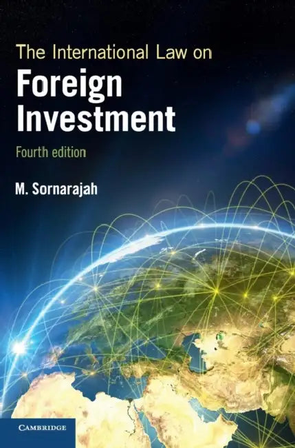The International Law on Foreign Investment by M. Sornarajah