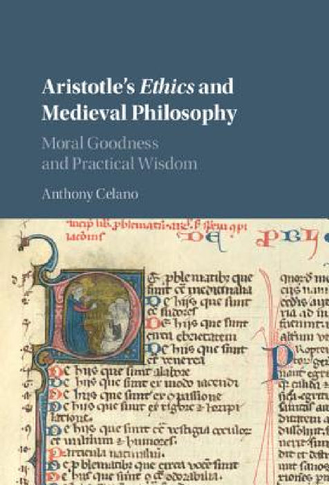 Aristotle's Ethics and Medieval Philosophy by Anthony J. Celano