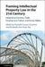 Framing Intellectual Property Law in the 21st Century by Rochelle Cooper Dreyfuss, Elizabeth Siew-Kuan Ng