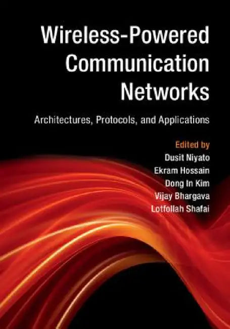Wireless-Powered Communication Networks by Dusit Niyato, Ekram Hossain, Dong In Kim