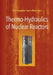 Thermo-Hydraulics of Nuclear Reactors by Christopher Earls Brennen