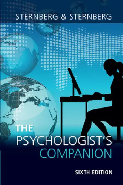 The Psychologist's Companion: A Guide to Professional Success for Students, Teachers, and Researchers by Robert J. Sternberg, Karin Sternberg